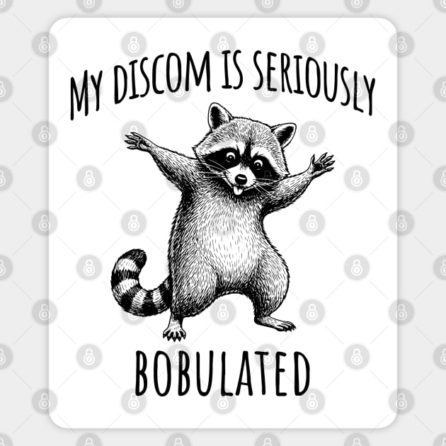 Funny My Discom Is Seriously Bobulated Raccoon Wordplay Sticker by Luxinda